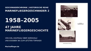 Historische Geschwaderchronik des Marinefliegergeschwaders 2 mit Aufnahmen aus Kiel-Holtenau